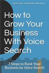 How to Grow Your Business With Voice Search: 7 Steps to Rank Your Business by Voice Search