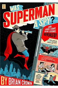 Was Superman a Spy?