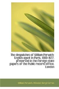 The Despatches of William Perwich