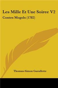 Les Mille Et Une Soiree V2: Contes Mogols (1782)