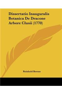 Dissertatio Inauguralis Botanica De Dracone Arbore Clusii (1770)