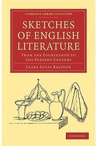Sketches of English Literature, from the Fourteenth to the Present Century