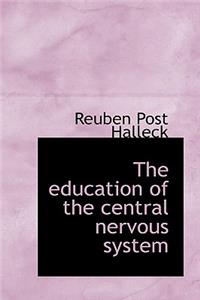 The Education of the Central Nervous System