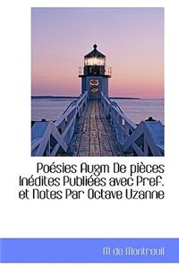 Po Sies Augm de Pi Ces in Dites Publi Es Avec Pref. Et Notes Par Octave Uzanne