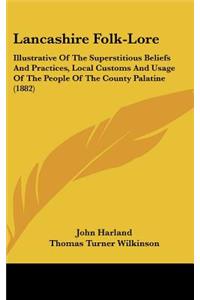 Lancashire Folk-Lore