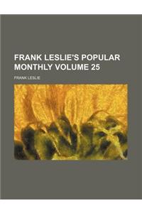 Frank Leslie's Popular Monthly Volume 25