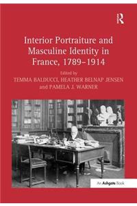 Interior Portraiture and Masculine Identity in France, 1789-1914