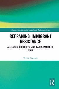 Reframing Immigrant Resistance: Alliances, Conflicts, and Racialization in Italy