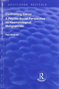 Confronting Icarus: A Psycho-Social Perspective on Haematological Malignancies