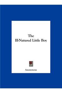 The Ill-Natured Little Boy