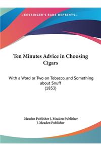 Ten Minutes Advice in Choosing Cigars
