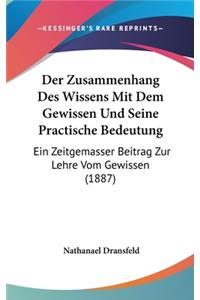 Der Zusammenhang Des Wissens Mit Dem Gewissen Und Seine Practische Bedeutung