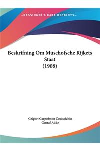 Beskrifning Om Muschofsche Rijkets Staat (1908)