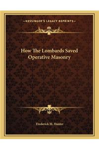 How the Lombards Saved Operative Masonry