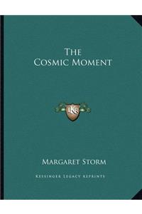 The Cosmic Moment