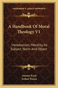 Handbook of Moral Theology V1