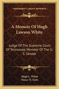 A Memoir Of Hugh Lawson White