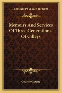 Memoirs and Services of Three Generations. of Cilleys