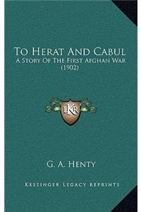 To Herat and Cabul