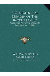 A Genealogical Memoir Of The Backus Family