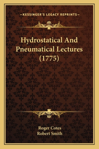 Hydrostatical And Pneumatical Lectures (1775)