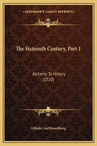 The Sixteenth Century, Part 1