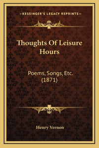 Thoughts of Leisure Hours