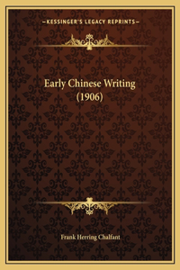 Early Chinese Writing (1906)