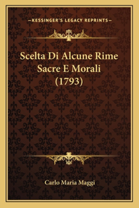 Scelta Di Alcune Rime Sacre E Morali (1793)