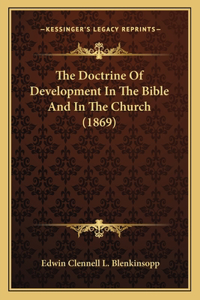 Doctrine Of Development In The Bible And In The Church (1869)