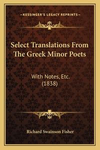 Select Translations From The Greek Minor Poets