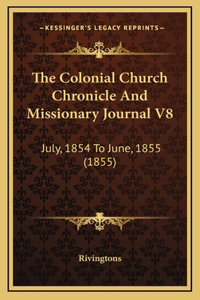 The Colonial Church Chronicle And Missionary Journal V8