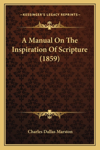 Manual On The Inspiration Of Scripture (1859)