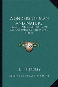 Wonders Of Man And Nature