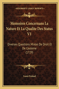 Memoires Concernans La Nature Et La Qualite Des Status V1