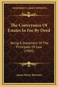 The Conveyance Of Estates In Fee By Deed