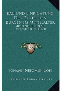 Bau Und Einrichtung Der Deutschen Burgen Im Mittelalter