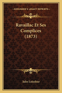 Ravaillac Et Ses Complices (1873)