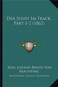 Der Jesuit Im Frack, Part 1-2 (1862)