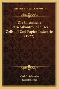 Die Chemische Betriebskontrolle In Der Zellstoff Und Papier-Industrie (1922)