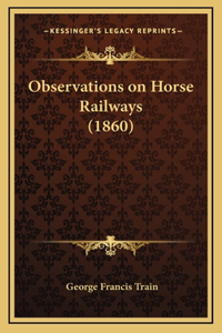 Observations on Horse Railways (1860)