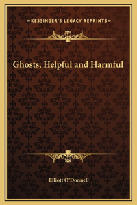 Ghosts, Helpful and Harmful