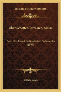 Uber Schotter-Terrassen, Mesas
