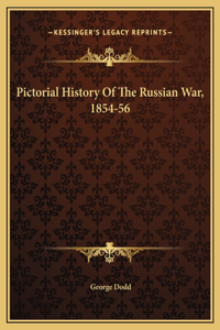 Pictorial History Of The Russian War, 1854-56