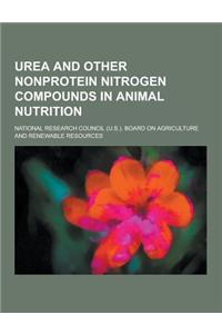 Urea and Other Nonprotein Nitrogen Compounds in Animal Nutrition