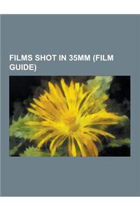 Films Shot in 35mm (Film Guide): Repo Man, Thunderbirds Are Go, Doppelganger, Thunderbird 6, Inseminoid, Crossroads to Crime, a Jewish Girl in Shangha