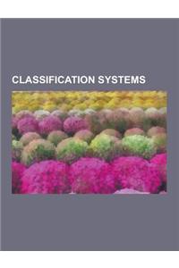 Classification Systems: Periodic Table, Taxonomy, Linnaean Taxonomy, Universal Decimal Classification, Colon Classification, Stellar Classific