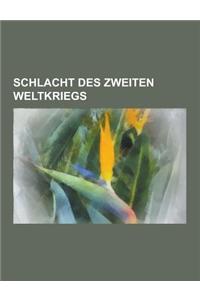 Schlacht Des Zweiten Weltkriegs: Ardennenoffensive, Schlacht Um Caen, Operation Market Garden, Schlacht Um Die Bretagne, Zweite Schlacht Von El Alamei