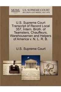 U.S. Supreme Court Transcript of Record Local 357, Intern. Broth. of Teamsters, Chauffeurs, Warehousemen and Helpers of America V. N. L. R. B.