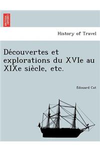 de Couvertes Et Explorations Du Xvie Au Xixe Sie Cle, Etc.